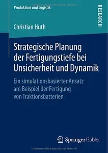 Strategische Planung Der Fertigungstiefe Bei Unsicherheit Und Dynamik (Repost)