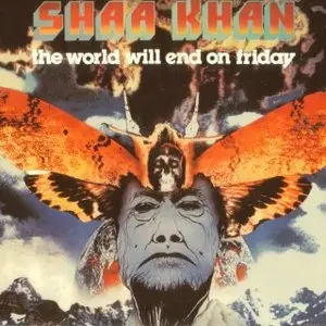 Shaa Khan - The World Will End On Friday (1978) [Reissue 2009]