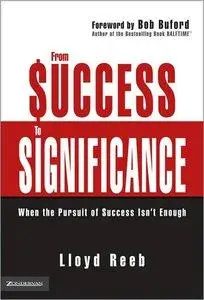 From Success to Significance: When the Pursuit of Success Isn't Enough (repost)