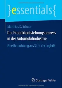 Der Produktentstehungsprozess in der Automobilindustrie: Eine Betrachtung aus Sicht der Logistik