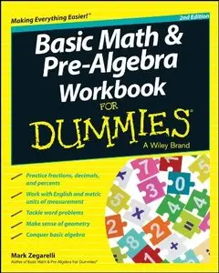 Basic Math and Pre-Algebra Workbook For Dummies, 2nd Edition (repost)
