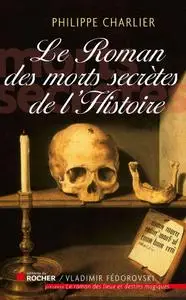 Philippe Charlier, "Le roman des morts secrètes de l'Histoire"