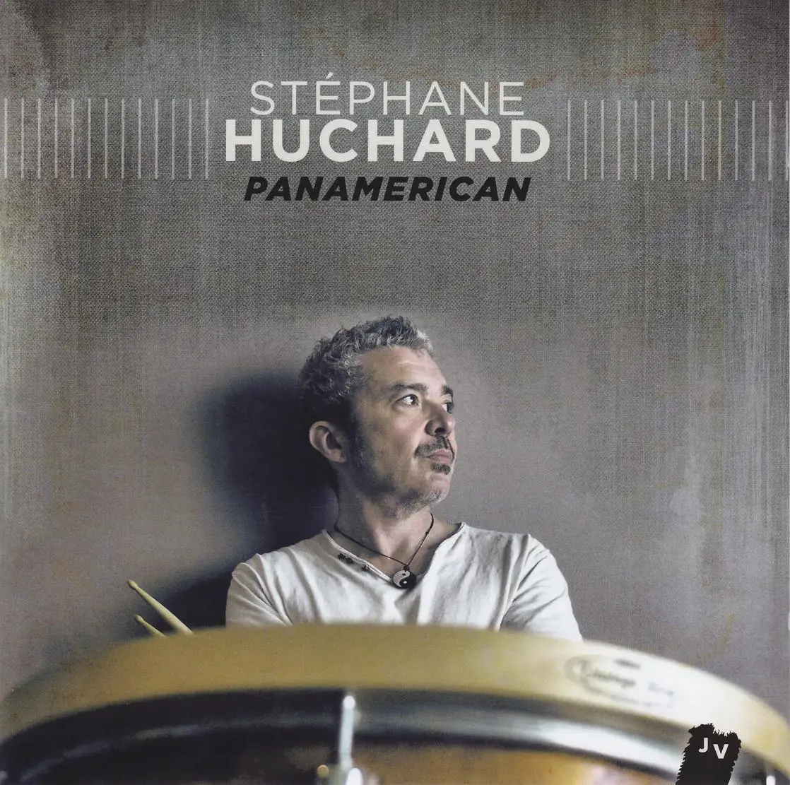 Stephane Huchard - Panamerican (2013) {Jazz Village}