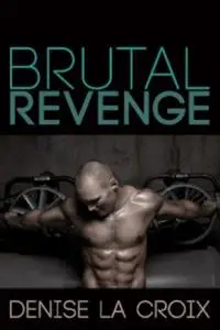 «Brutal Revenge» by Denise la Croix