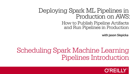 Deploying Spark ML Pipelines in Production on AWS