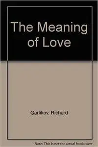 The Meaning of Love