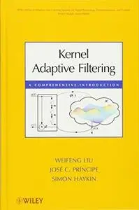 Kernel Adaptive Filtering A Comprehensive Introduction