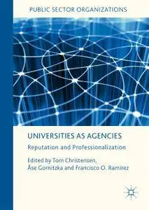 Universities as Agencies: Reputation and Professionalization (Repost)