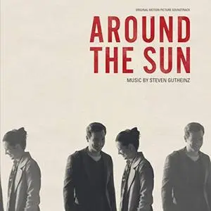 Steven Gutheinz - Around the Sun (Original Motion Picture Soundtrack) (2019)