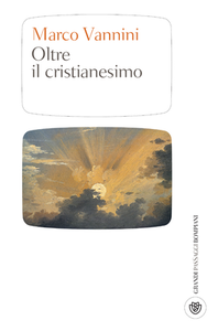 Marco Vannini - Oltre il cristianesimo. Da Eckhart a Le Saux (2013)