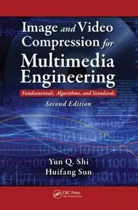 Image and Video Compression for Multimedia Engineering: Fundamentals, Algorithms, and Standards, Second Edition (Repost)