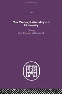 Max Weber, Rationality and Modernity