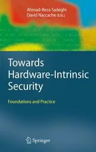 Towards Hardware-Intrinsic Security: Foundations and Practice