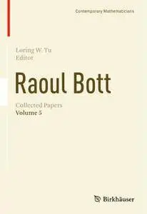 Raoul Bott: Collected Papers: Volume 5