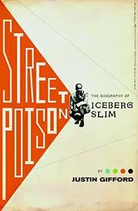 Street Poison: The Biography of Iceberg Slim
