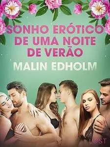 «Sonho erótico de uma noite de verão – Conto erótico» by Malin Edholm
