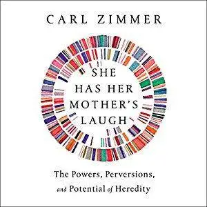 She Has Her Mother's Laugh: The Powers, Perversions, and Potential of Heredity [Audiobook]