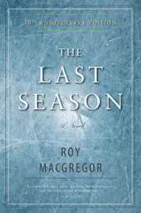 «The Last Season» by Roy MacGregor