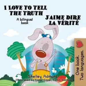 «I Love to Tell the Truth J'aime dire la vérité» by KidKiddos Books, Shelley Admont