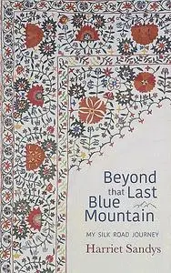 «Beyond That Last Blue Mountain» by Harriet Sandys