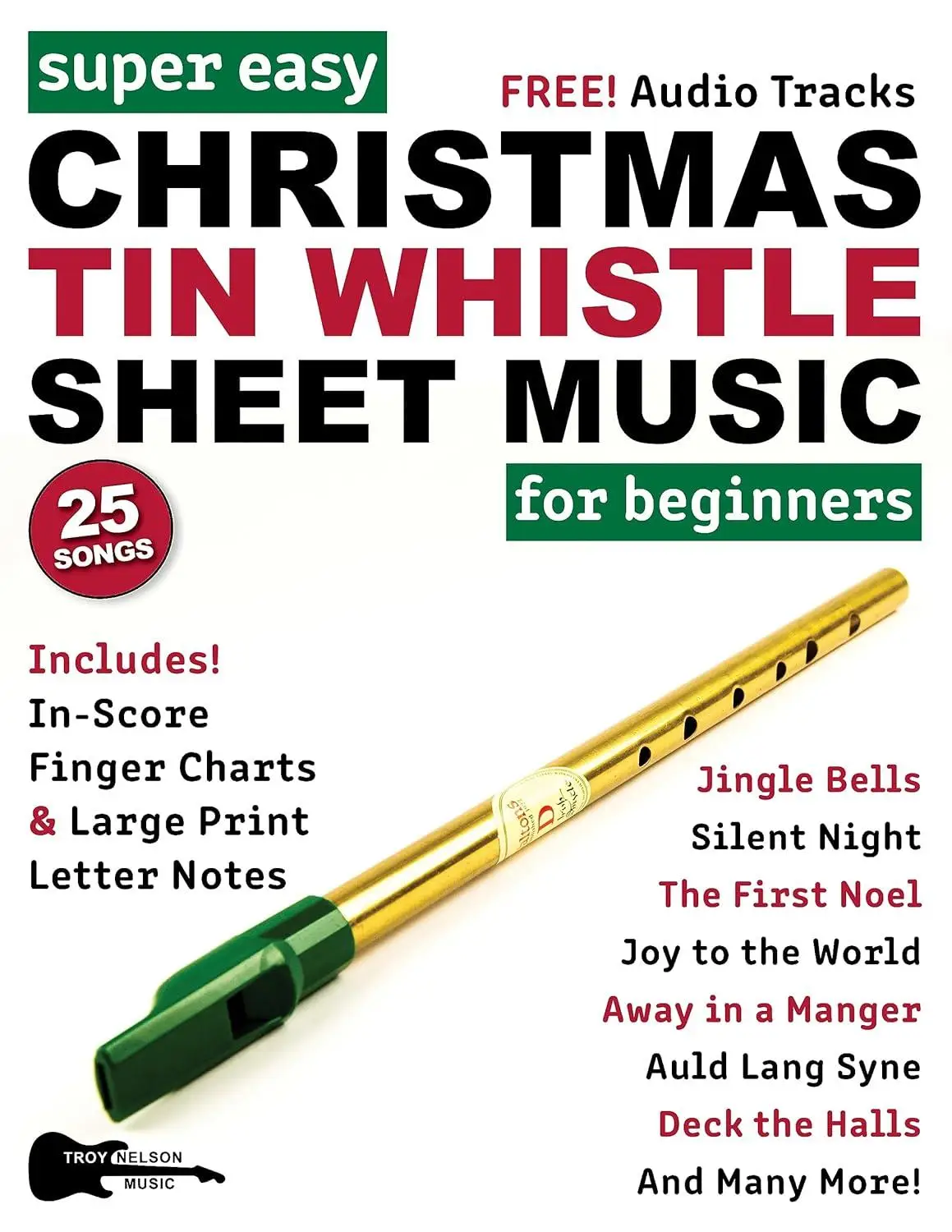 Super Easy Christmas Tin Whistle Sheet Music for Beginners: 25 Popular  Christmas Carols with Big Letter Notes, In-Score Finger Charts + FREE  Audio!