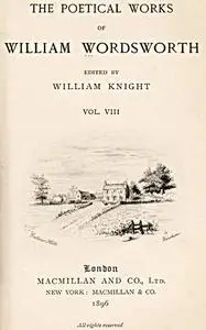 «The Poetical Works of William Wordsworth — Volume 8 (of 8)» by William Wordsworth