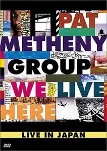 Pat Metheny Group - We Live Here: Live in Japan DVDRip