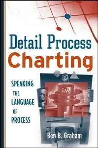 Detail Process Charting: Speaking the Language of Process (Repost)