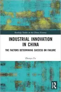 Industrial Innovation in China: The Factors Determining Success or Failure