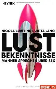 Lustbekenntnisse: Männer sprechen über Sex