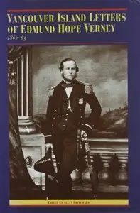 Vancouver Island Letters of Edmund Hope Verney, 1862-65 (Pioneers of British Columbia)
