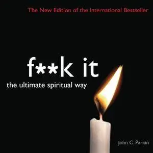 F--k It: The Ultimate Spiritual Way [Audiobook]