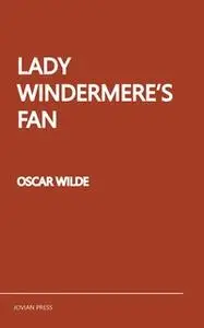 «Lady Windermere's Fan» by Oscar Wilde