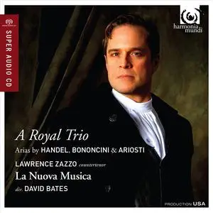Lawrence Zazzo, David Bates, La Nuova Musica - A Royal Trio: Arias by Handel, Bononcini & Ariosti (2014)
