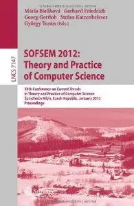 SOFSEM 2012: Theory and Practice of Computer Science: 38th Conference on Current Trends in Theory