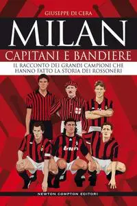 Giuseppe Di Cera - Milan. Capitani e bandiere