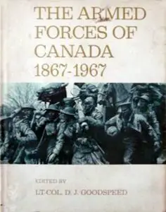 The Armed Forces of Canada 1867-1967: A Century of Achievement