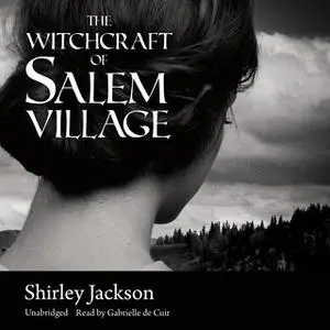 «The Witchcraft of Salem Village» by Shirley Jackson