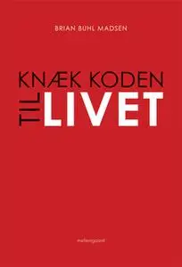 «Knæk koden til livet» by Brian Buhl Madsen