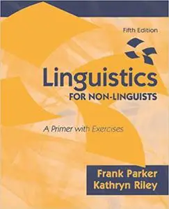 Linguistics for Non-Linguists: A Primer with Exercises, 5th Edition