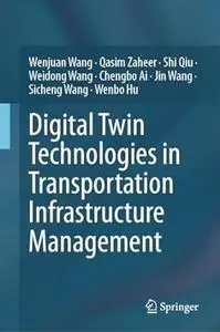 Digital Twin Technologies in Transportation Infrastructure Management