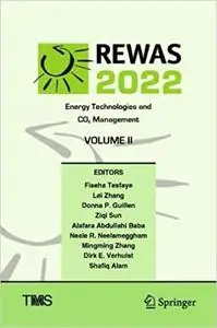 REWAS 2022: Energy Technologies and CO2 Management (Volume II) (The Minerals, Metals & Materials Series)