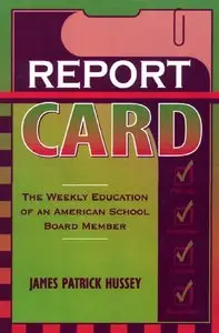 Report Card: The Weekly Education of an American School Board Member (repost)