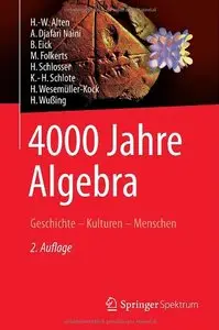 4000 Jahre Algebra: Geschichte - Kulturen - Menschen, Auflage: 2