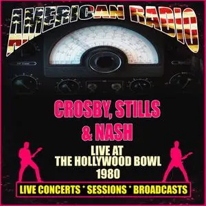 Crosby, Stills & Nash - Live At The Hollywood Bowl 1980 (2019)