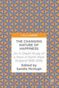 The Changing Nature of Happiness: An In-Depth Study of a Town in North West England 1938–2016