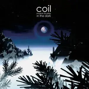 Coil - Musick to Play in the Dark (1999/2020)
