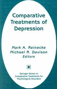 Comparative Treatments of Depression by Mark A. Reinecke PhD