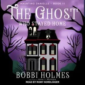 «The Ghost Who Stayed Home» by Bobbi Holmes,Anna J. McIntyre