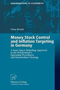 Money Stock Control and Inflation Targeting in Germany: A State Space Modelling Approach to the Bundesbank’s Operating Procedur